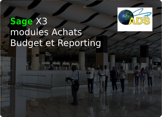 Groupe Logiciels et Services - success case: Groupe ADS logiciel modules Achats, Budget et Reporting Sage X3